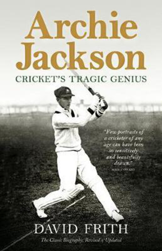 

Archie Jackson: Cricket's Tragic Genius (Revised and Updated), Hardcover Book, By: David Frith