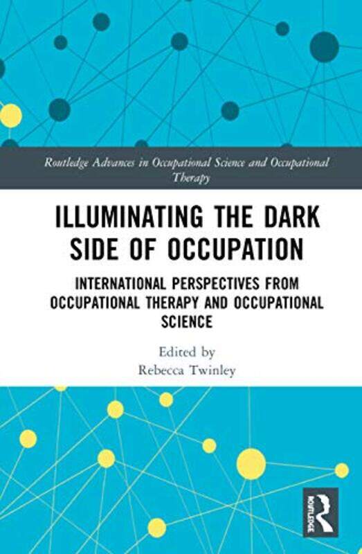 

Illuminating The Dark Side of Occupation by Rebecca Twinley-Hardcover