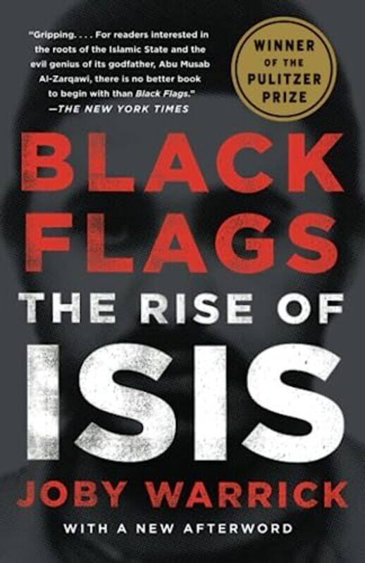 

Black Flags: The Rise of ISIS,Paperback by Warrick, Joby