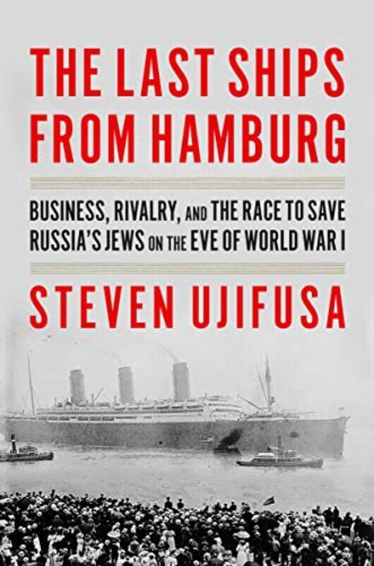 

The Last Ships From Hamburg by Steven Ujifusa-Hardcover