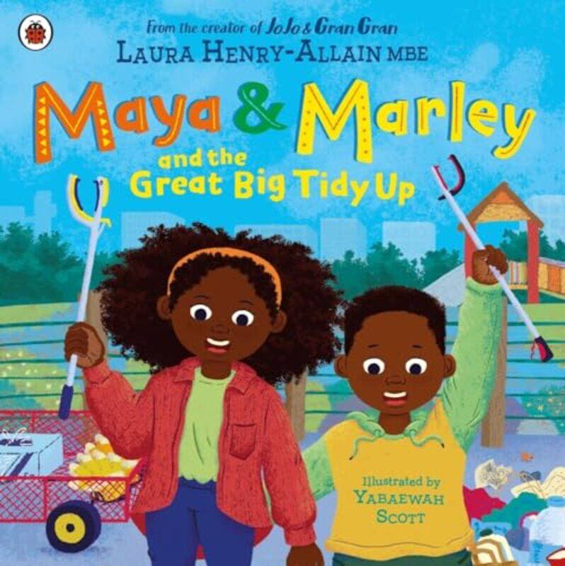 

Maya & Marley And The Great Big Tidy Up By Laura Henry-Allain, Mbe -Paperback