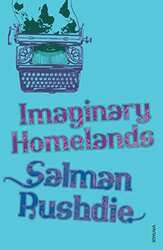 Imaginary Homelands: Essays and Criticism 1981-1991, Paperback Book, By: Salman Rushdie
