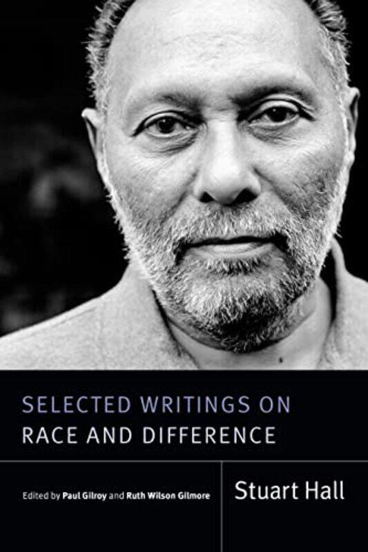 

Selected Writings on Race and Difference by Stuart HallPaul GilroyRuth Wilson Gilmore-Hardcover