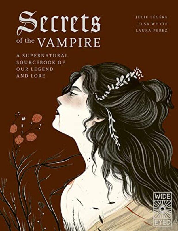 

Secrets of the Vampire by Julie LegereElsa WhyteLaura Perez-Hardcover
