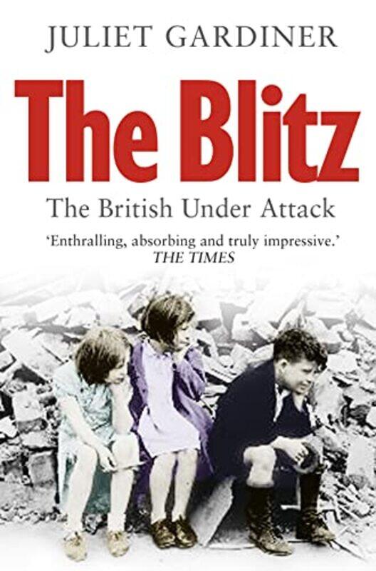 

The Blitz by Juliet Gardiner-Paperback