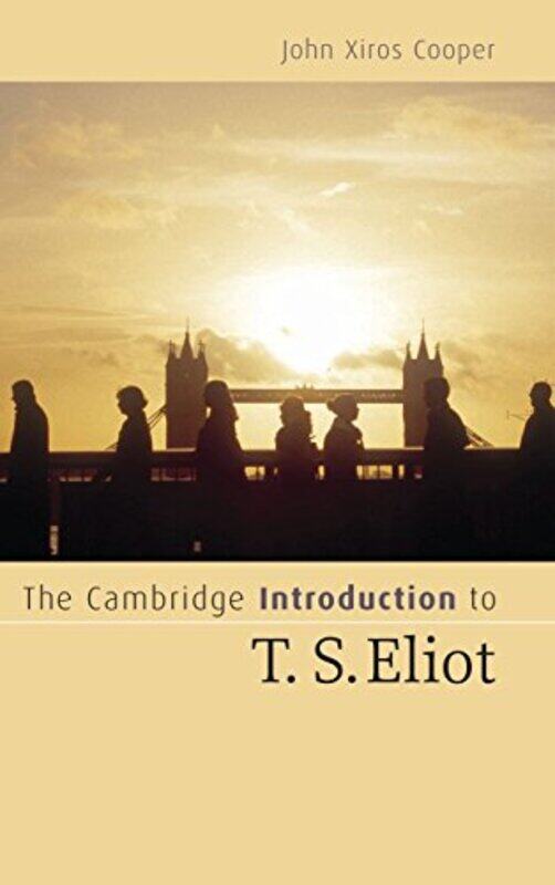 

The Cambridge Introduction to T S Eliot by John Xiros University of British Columbia, Vancouver Cooper-Hardcover