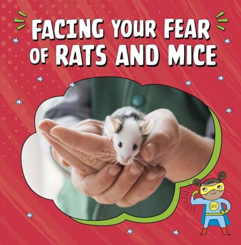 

Facing Your Fear of Rats and Mice by Guillaume Dopffer Lacome Susie-Hardcover