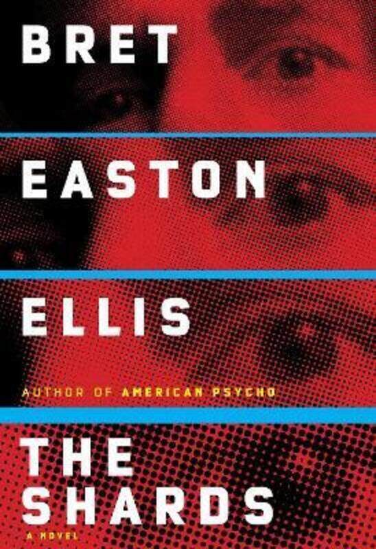 

The Shards: A novel,Hardcover, By:Ellis, Bret Easton