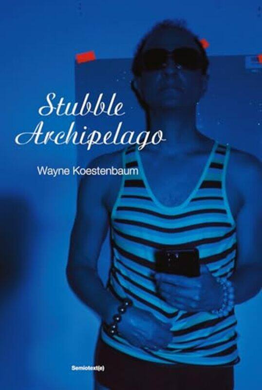 

Stubble Archipelago by Wayne Koestenbaum-Paperback