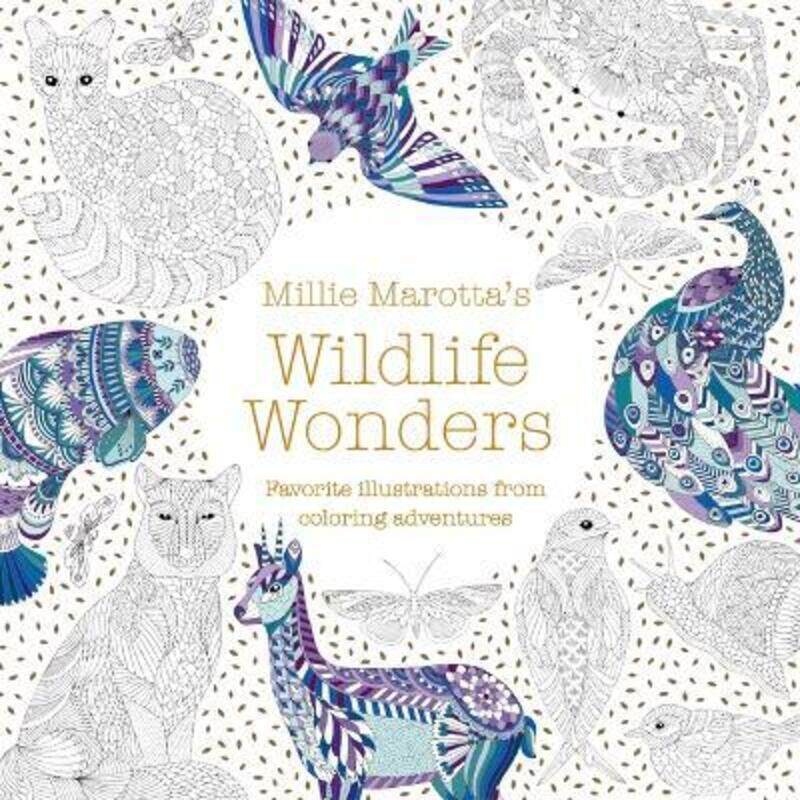 

Millie Marotta's Wildlife Wonders: Favorite Illustrations from Coloring Adventures.paperback,By :Marotta, Millie