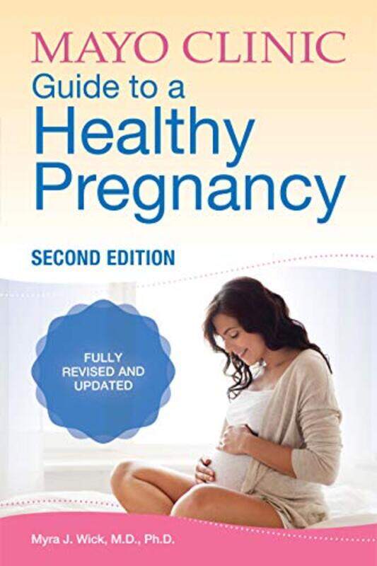 

Mayo Clinic Gt A Healthy Pregnancy By Wick Myra - Paperback