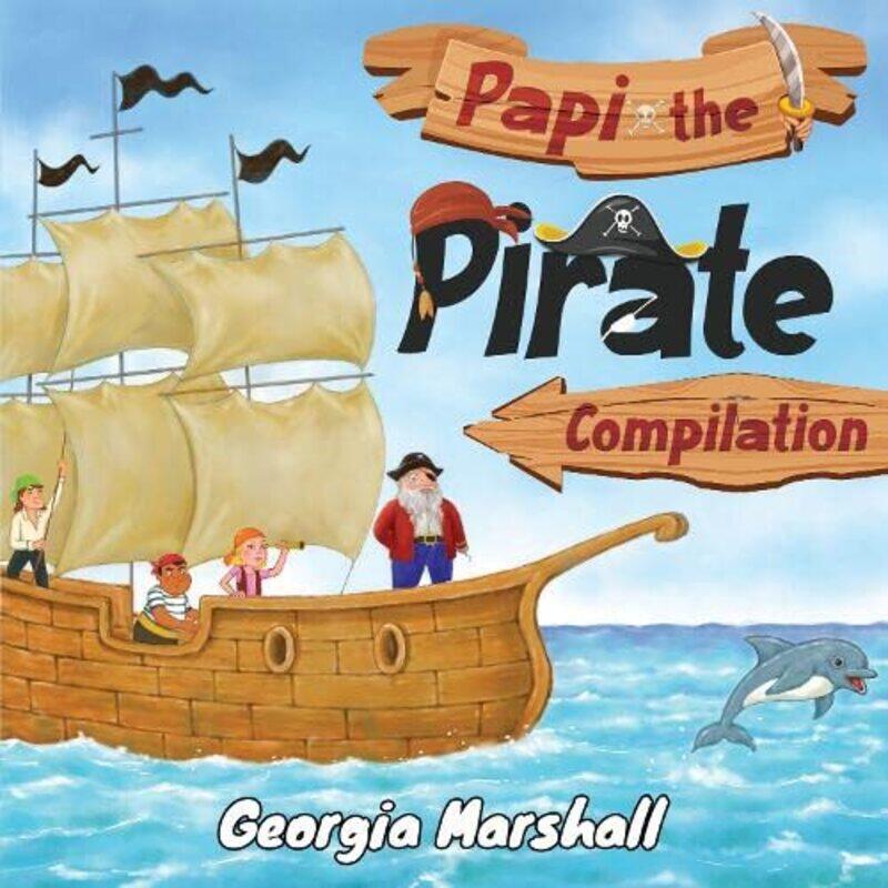 

Papi the Pirate Compilation by Georgia Marshall-Paperback