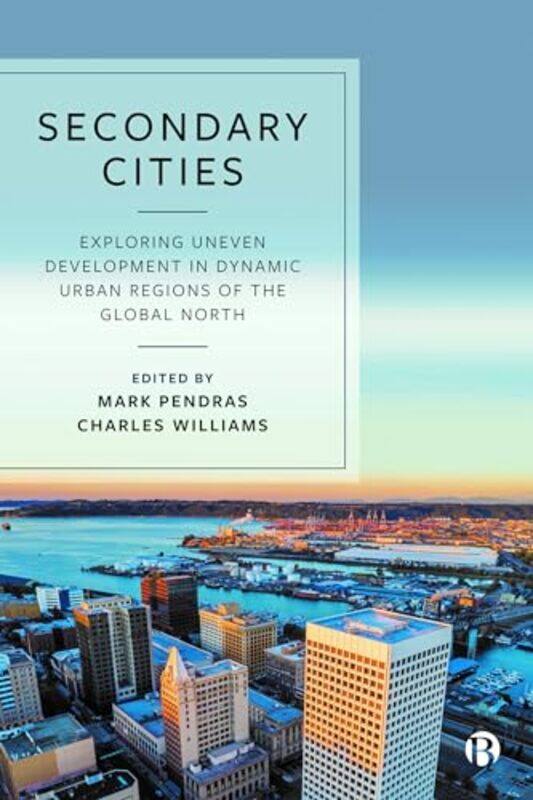 

Secondary Cities by Mark University of Washington Tacoma PendrasCharles University of Washington Tacoma Williams-Hardcover