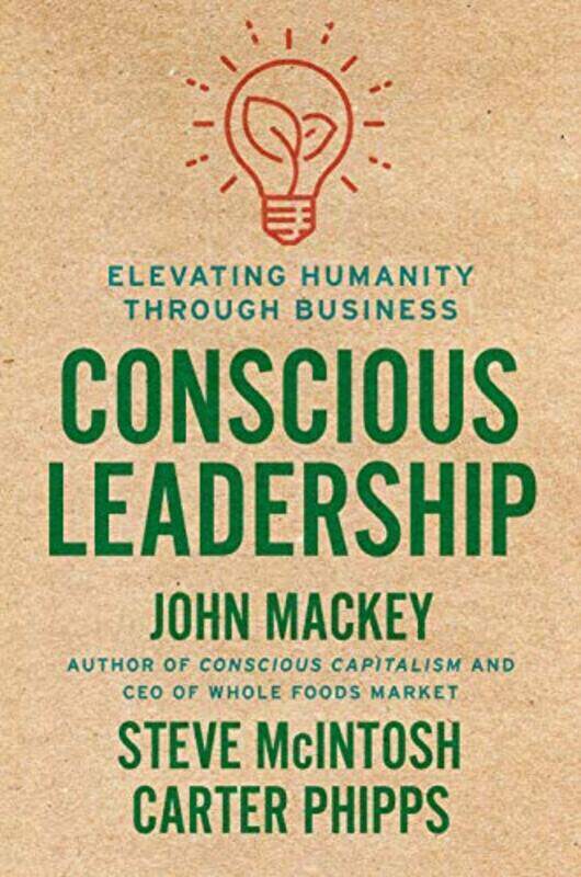 

Conscious Leadership,Hardcover by Mackey John - Mcintosh Steve