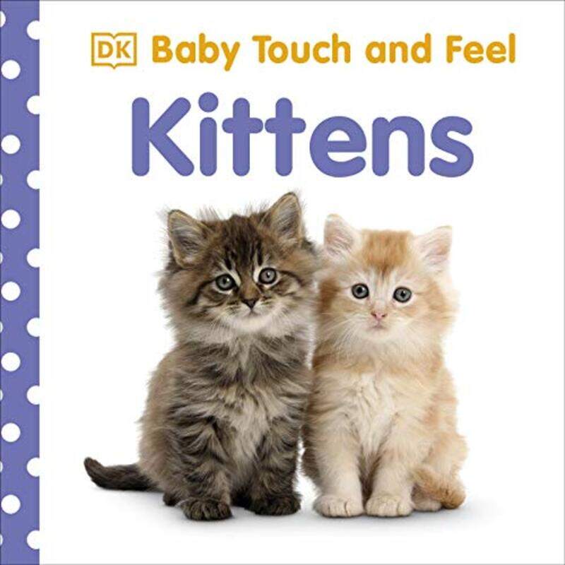 

Baby Touch And Feel Kittens By Dk Paperback