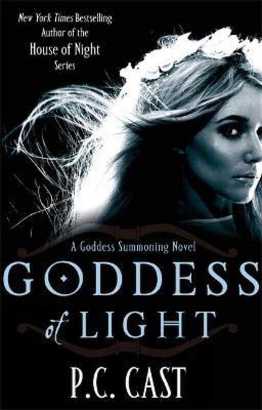 

Goddess of Light: A Goddess Summoning Novel (Goddess Summoning Series).paperback,By :P. C. Cast