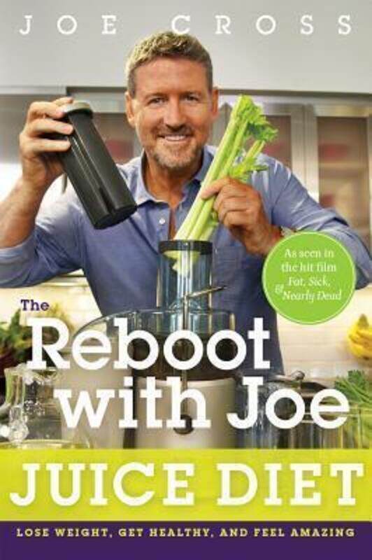 

The Reboot with Joe Juice Diet: Lose Weight, Get Healthy and Feel Amazing, Paperback Book, By: Joe Cross