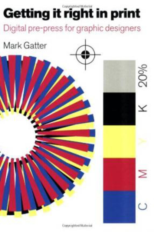 

Getting it Right in Print: Digital Pr, Paperback Book, By: Mark Gatter