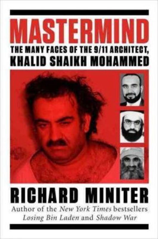 Mastermind: Inside the Secret World of Khalid Shaikh Mohammed.Hardcover,By  :Richard Miniter