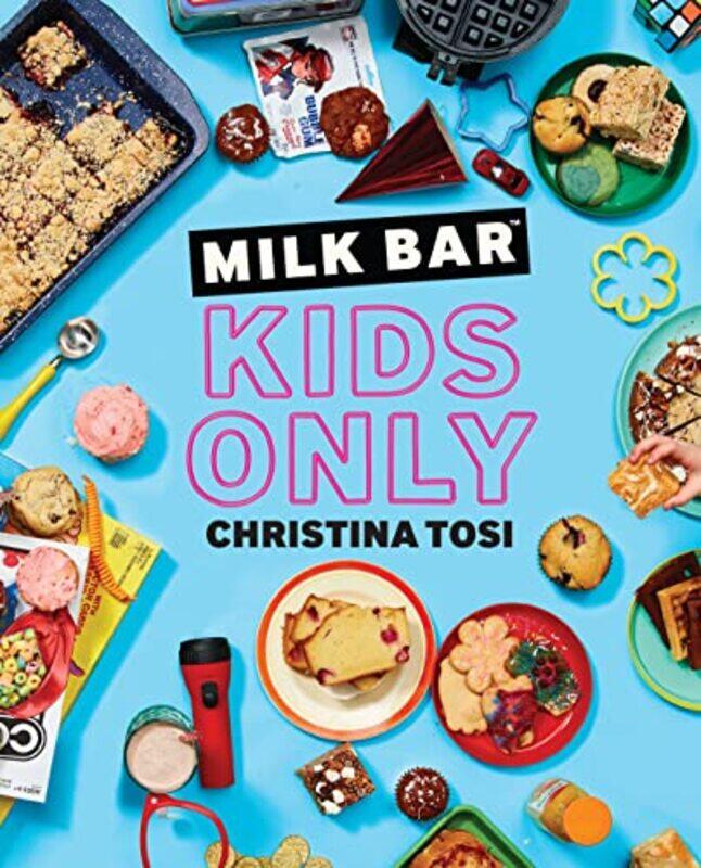 

Milk Bar Kids Only by Tosi, Christina-Paperback