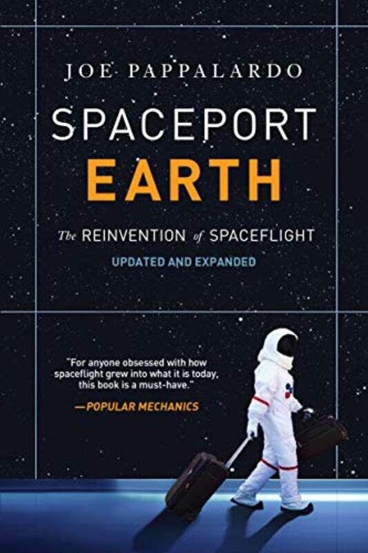 

Spaceport Earth The Reinvention of Spaceflight by Joe Pappalardo-Paperback