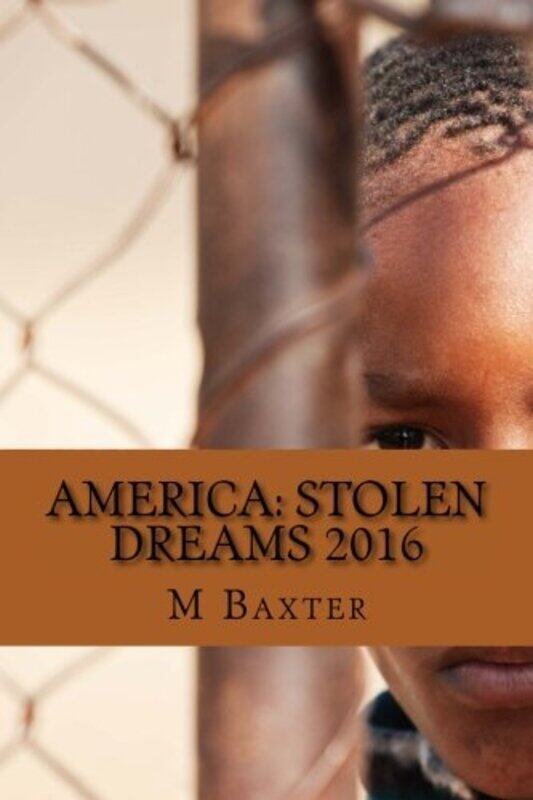 

America Stolen Dreams 2016 by Baxter, M Division ..Paperback