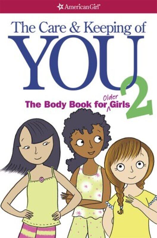 

The Care and Keeping of You 2: The Body Book for Older Girls,Paperback,By:Natterson Dr Cara