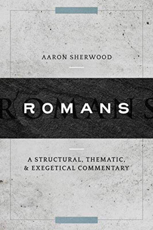 

Romans Structural Thematic And By Sherwood Aaron - Hardcover