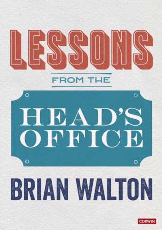 

Lessons from the Head’s Office by Brian Walton-Paperback