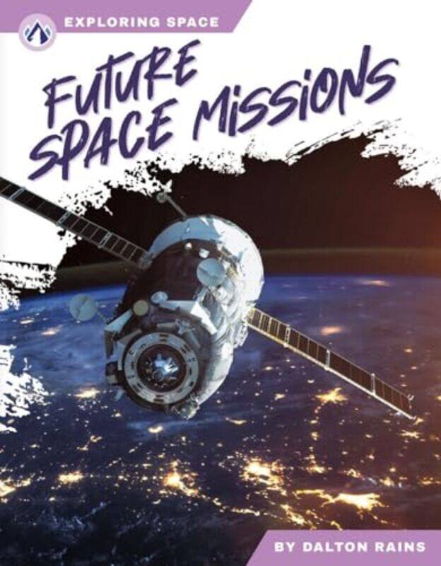 

Exploring Space Future Space Missions by Richard RawlingsMark Dagostino-Paperback