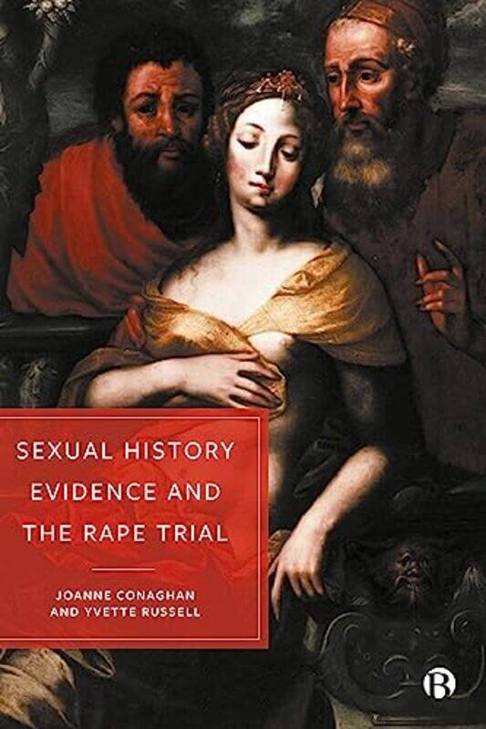 

Sexual History Evidence And The Rape Trial by Joanne University of Bristol ConaghanYvette University of Bristol Russell-Paperback