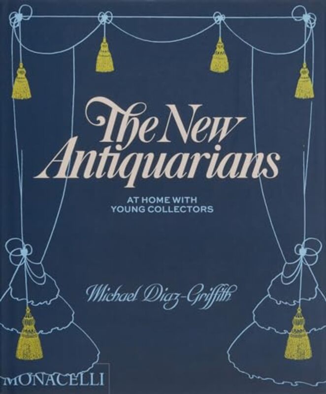 The New Antiquarians By Michael Diaz-Griffith - Hardcover