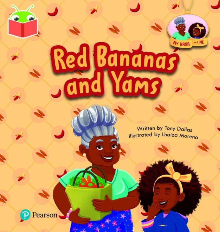 

Bug Club Independent Phase 3 Unit 10 My Nana and Me Red Bananas and Yams by Richard G ErskineJanet P MoursundRebecca L Trautmann-Paperback