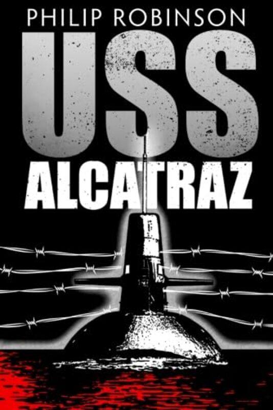 

Uss Alcatraz by Philip Robinson-Paperback