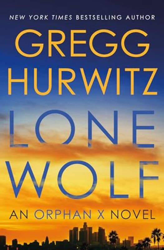 Lone Wolf An Orphan X Novel by Hurwitz, Gregg..Hardcover