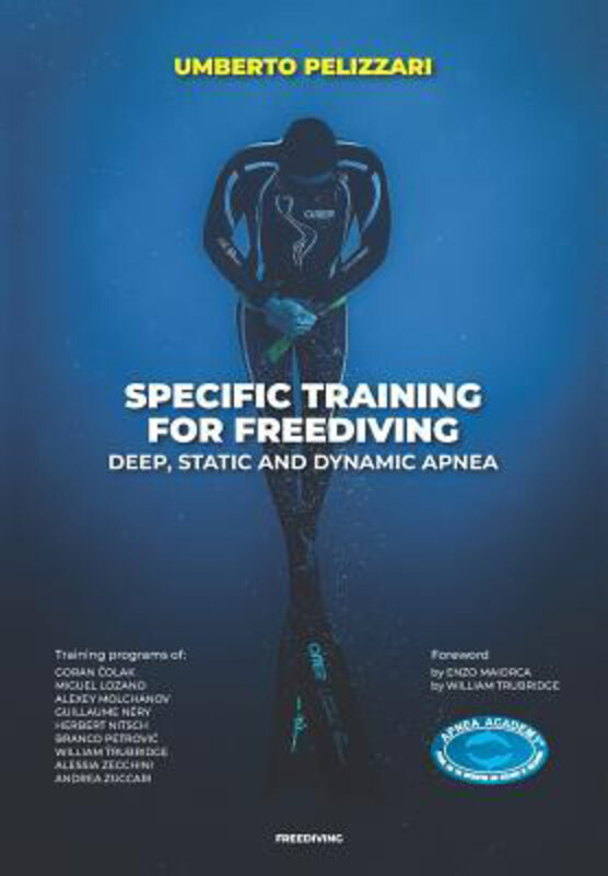 

Specific Training for Freediving Deep, Static and Dynamic Apnea, Paperback Book, By: Umberto Pelizzari