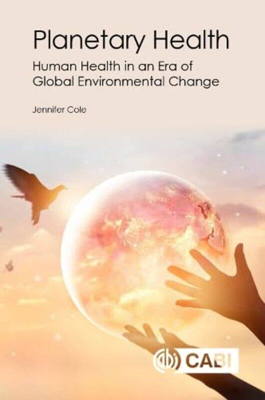 

Planetary Health by Jennifer Research Fellow, Royal Holloway, University of London, UK Cole-Paperback