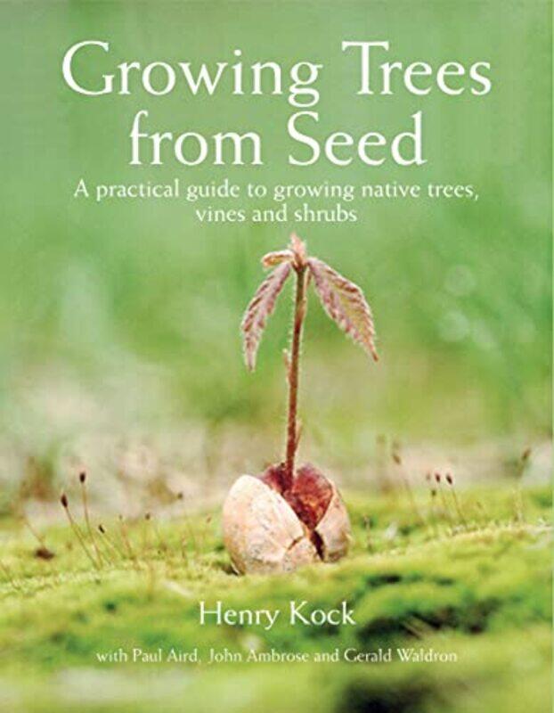 

Growing Trees from Seed by Maria GilbertKenneth Evans-Hardcover