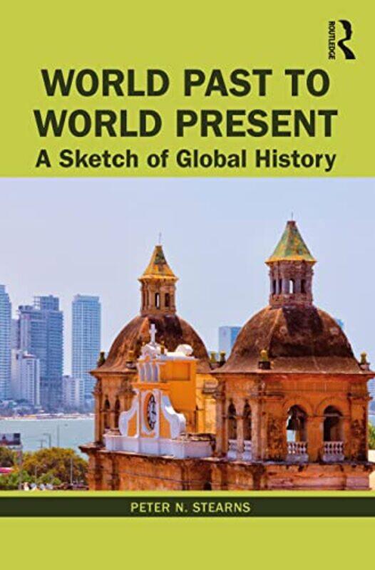 

World Past to World Present by Peter N George Mason University Stearns-Paperback