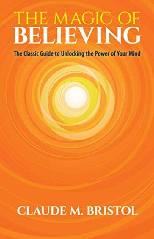 

The Magic Of Believing by Bristol, Claude , Paperback