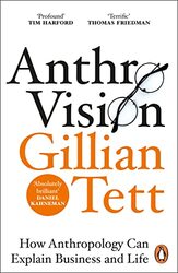 Anthrovision How Anthropology Can Explain Business And Life by Tett, Gillian..Paperback