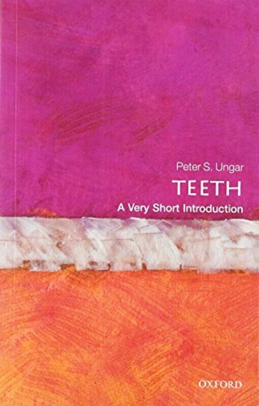 

Teeth A Very Short Introduction by Peter S (Distinguished Professor and Chair of Anthropology, Distinguished Professor and Chair of Anthropology, Univ