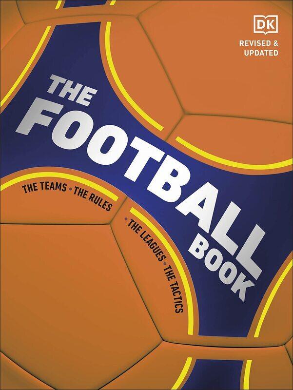 

The Football Book: The Teams *The Rules *The Leagues *The Tactics