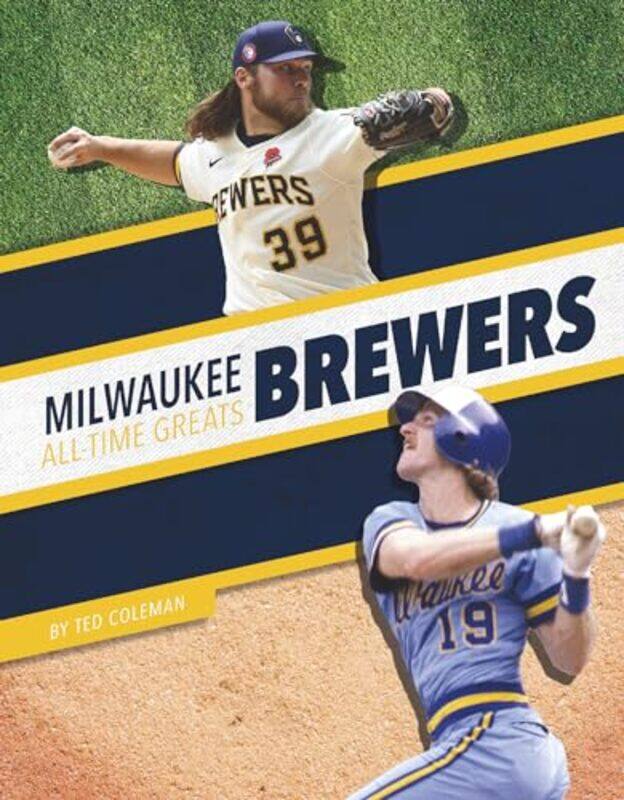 

Milwaukee Brewers AllTime Greats by Dr Kristen Casey-Hardcover