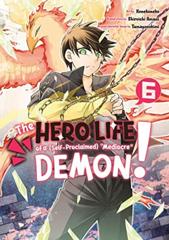 

The Hero Life of a SelfProclaimed Mediocre Demon 6 by Shiroichi AmauiKonekoneko-Paperback