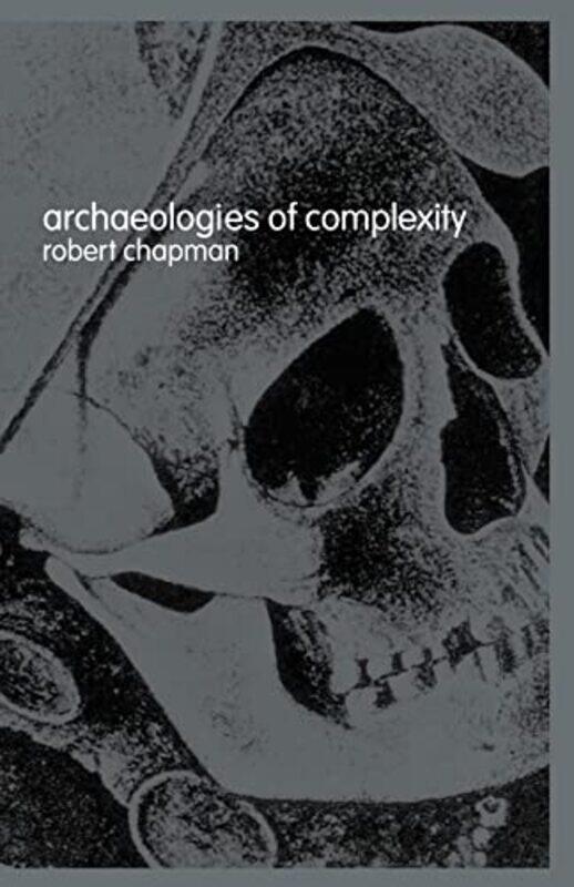 

Archaeologies of Complexity by John W SchwieterAlessandro American University of Sharjah United Arab Emirates Benati-Paperback