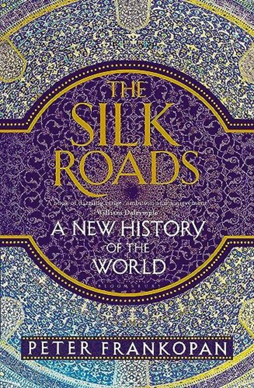 

The Silk Roads: A New History of the World , Hardcover by Frankopan, Peter