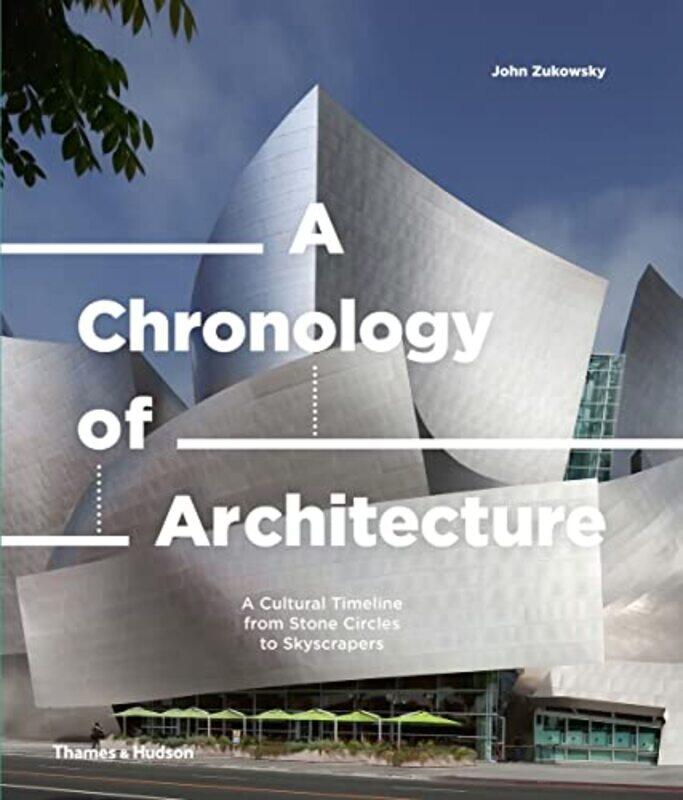 

A Chronology of Architecture by John Zukowsky-Hardcover