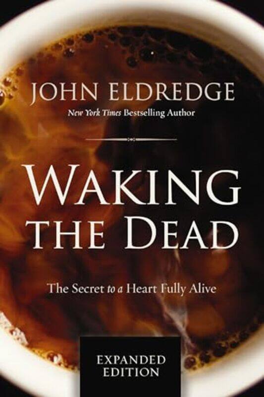 

Waking the Dead by John Eldredge-Paperback