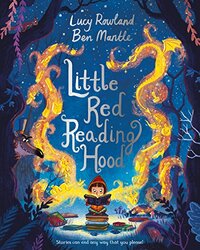 Little Red Reading Hood by Lucy RowlandBen Mantle-Paperback